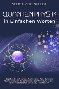 Quantenphysik in Einfachen Worten