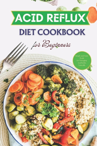 Acid Reflux Diet Cookbook for Beginners