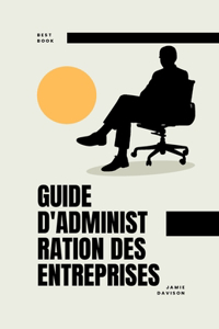 Guide d'Administration Des Entreprises