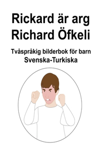 Svenska-Turkiska Rickard är arg / Richard Öfkeli Tvåspråkig bilderbok för barn