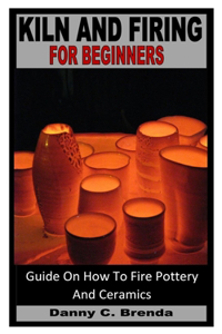 Kiln and Firing for Beginners