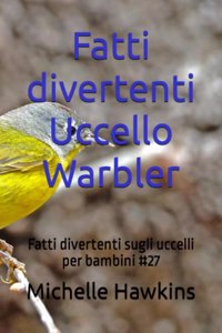 Fatti divertenti Uccello Warbler