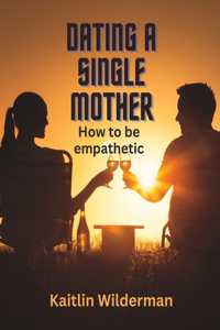 Dating a Single Mother