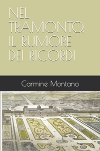 Nel Tramonto, Il Rumore Dei Ricordi