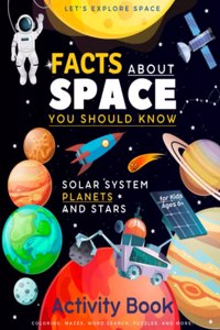 Let's Explore Space Facts About Space You Should Know