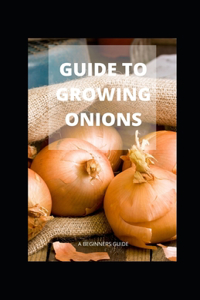 Guide to Growing Onions