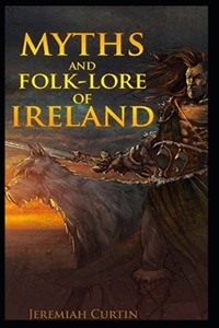 Myths and Folklore of Ireland( illustrated edition)