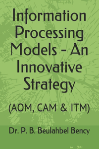 Information Processing Models - An Innovative Strategy