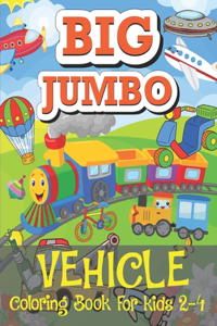 Big Jumbo Vehicle Coloring Book For Kids 2-4