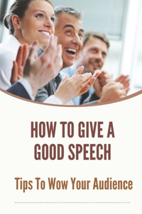 How To Give A Good Speech