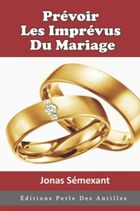Prévoir Les Imprévus Du Mariage