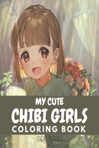 My Cute Chibi Girls Coloring Book
