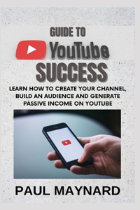 Guide to Youtube Success