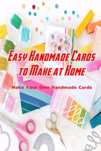 Easy Handmade Cards to Make at Home