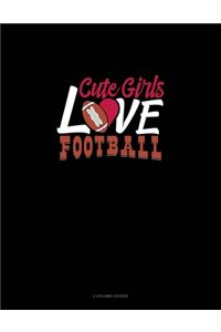Cute Girls Love Football