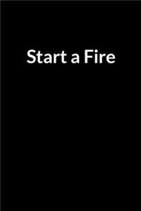 Start a Fire