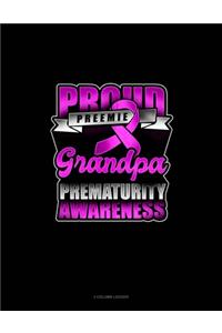 Proud Preemie Grandpa Prematurity Awareness