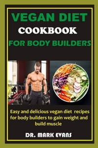Vegan Diet Cookbook for Bodybuilders