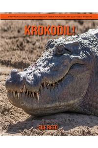 Krokodil! Ein pädagogisches Kinderbuch über Krokodil mit lustigen Fakten