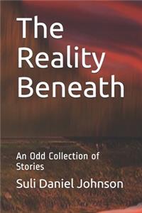 The Reality Beneath