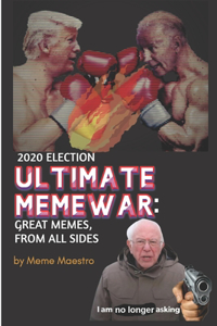 2020 Election Ultimate Meme War