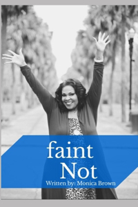 faint Not