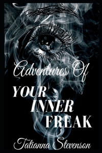 Adventures Of Your Inner Freak