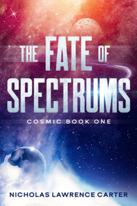 The Fate of Spectrums (Cosmic Book One)