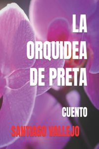 La Orquidea de Preta