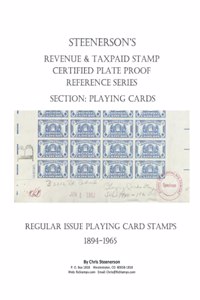 Steenerson's Revenue & Taxpaid Stamp Certified Plate Proof Reference Series - Regular Issue Playing Card Stamps, 1894-1965