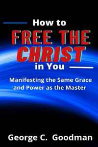 How to Free the Christ in You