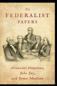 The Federalist Papers
