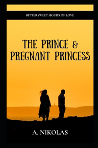 The Prince & Pregnant Princess