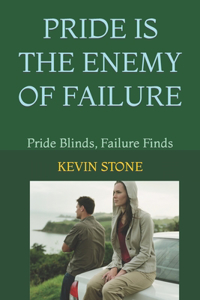 Pride Is the Enemy of Failure