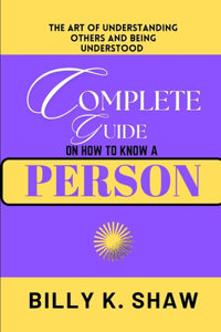 Complete Guide on How to Know a Person