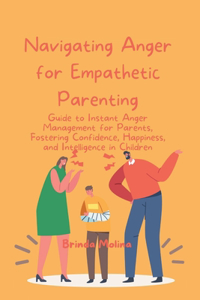 Navigating Anger for Empathetic Parenting