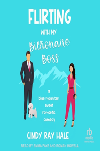 Flirting with My Billionaire Boss