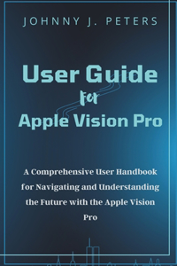User Guide For Apple Vision Pro