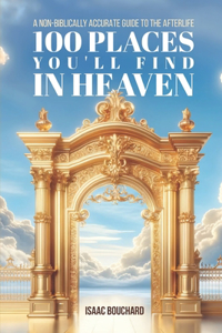 100 Places You'll Find in Heaven