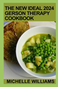 The New Ideal 2024 Gerson Therapy Cookbook