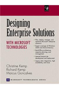 Designing Enterprise Solutions with Microsoft Technologies