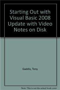 Starting Out with Visual Basic 2008 Update with Video Notes on Disk