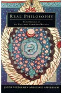 Real Philosophy: An Anthology of the Universal Search for Meaning (Arkana)