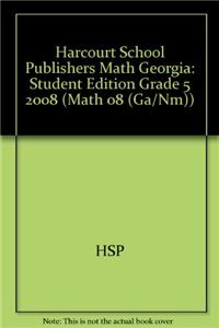 Harcourt School Publishers Math: Student Edition Grade 5 2008