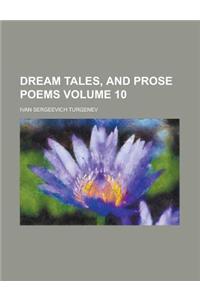 Dream Tales, and Prose Poems Volume 10