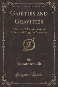 Gaieties and Gravities, Vol. 3 of 3