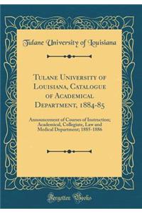 Tulane University of Louisiana, Catalogue of Academical Department, 1884-85