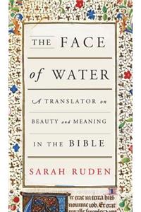 The Face of Water: A Translator on Beauty and Meaning in the Bible