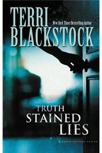 Truth Stained Lies