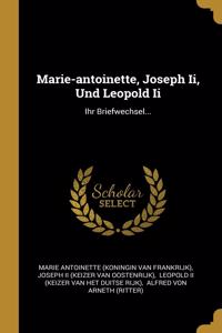 Marie-antoinette, Joseph Ii, Und Leopold Ii